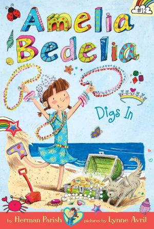 [Amelia Bedelia Chapter Books 12] • Amelia Bedelia Digs In